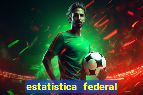 estatistica federal jogo do bicho